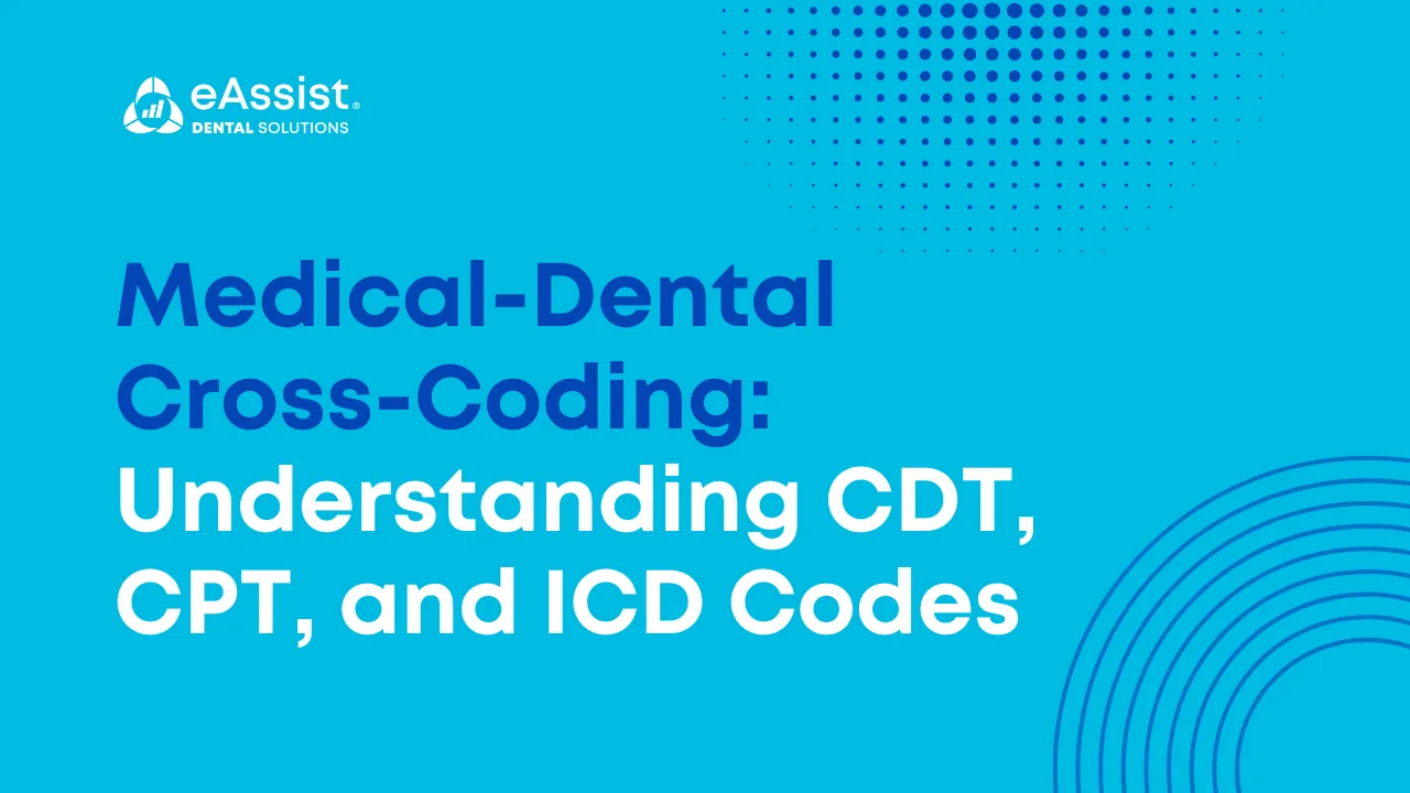 Medical-Dental Cross-Coding: Understanding CDT, CPT, and ICD Codes