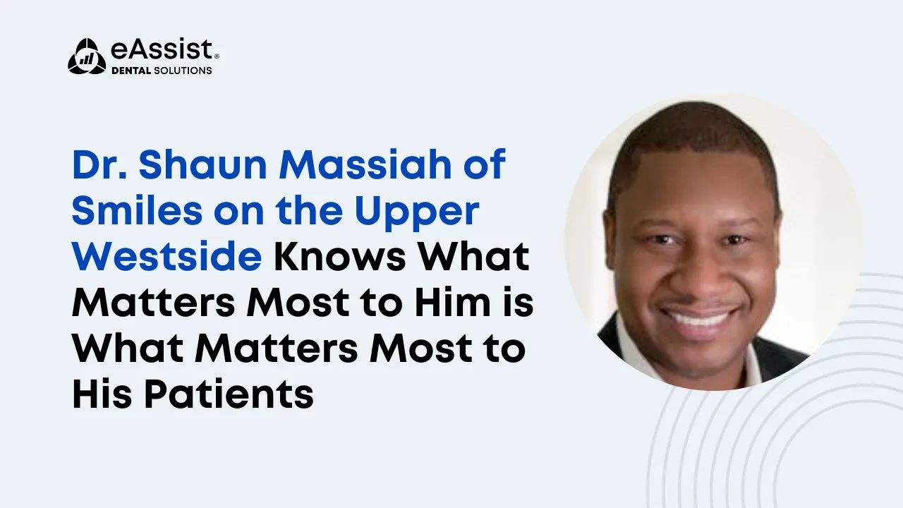 Dr. Shaun Massiah and Smiles on the Upper Westside: What Matters Most to Them is What Matters Most to Their Patients