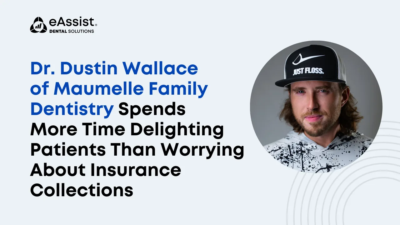 Dr. Dustin Wallace of Maumelle Family Dentistry Spends More Time Delighting Patients Than Worrying About Insurance Collections