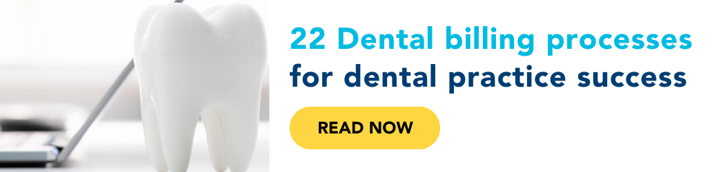 22 dental billing processes eAssist blog