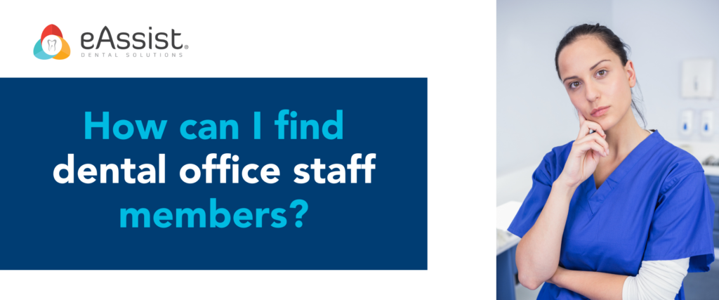 How can I find dental office staff members?