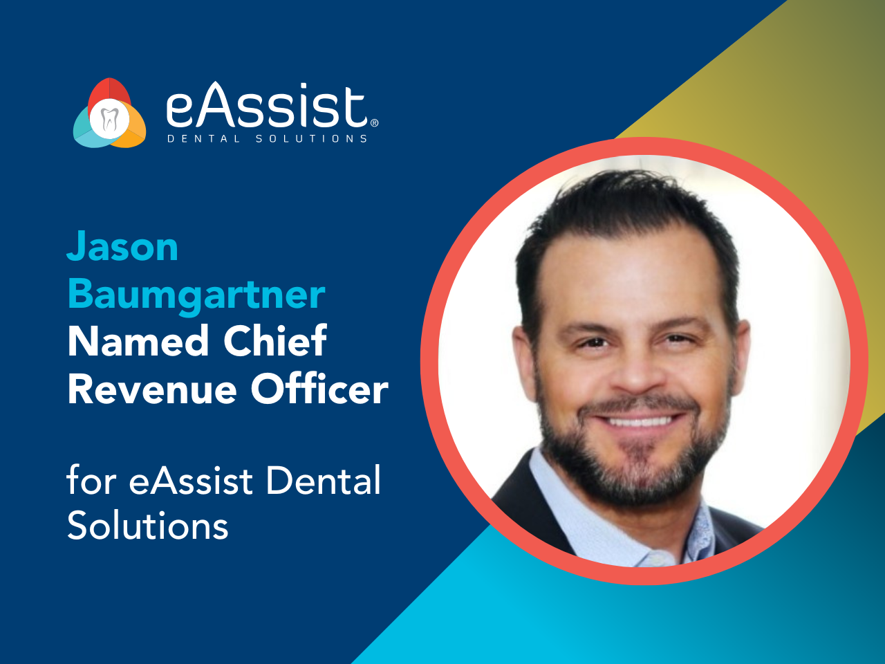 Jason Baumgartner Named Chief Revenue Officer for eAssist Dental Solutions
