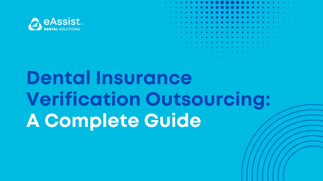 Dental Insurance Verification Outsourcing: A Complete Guide