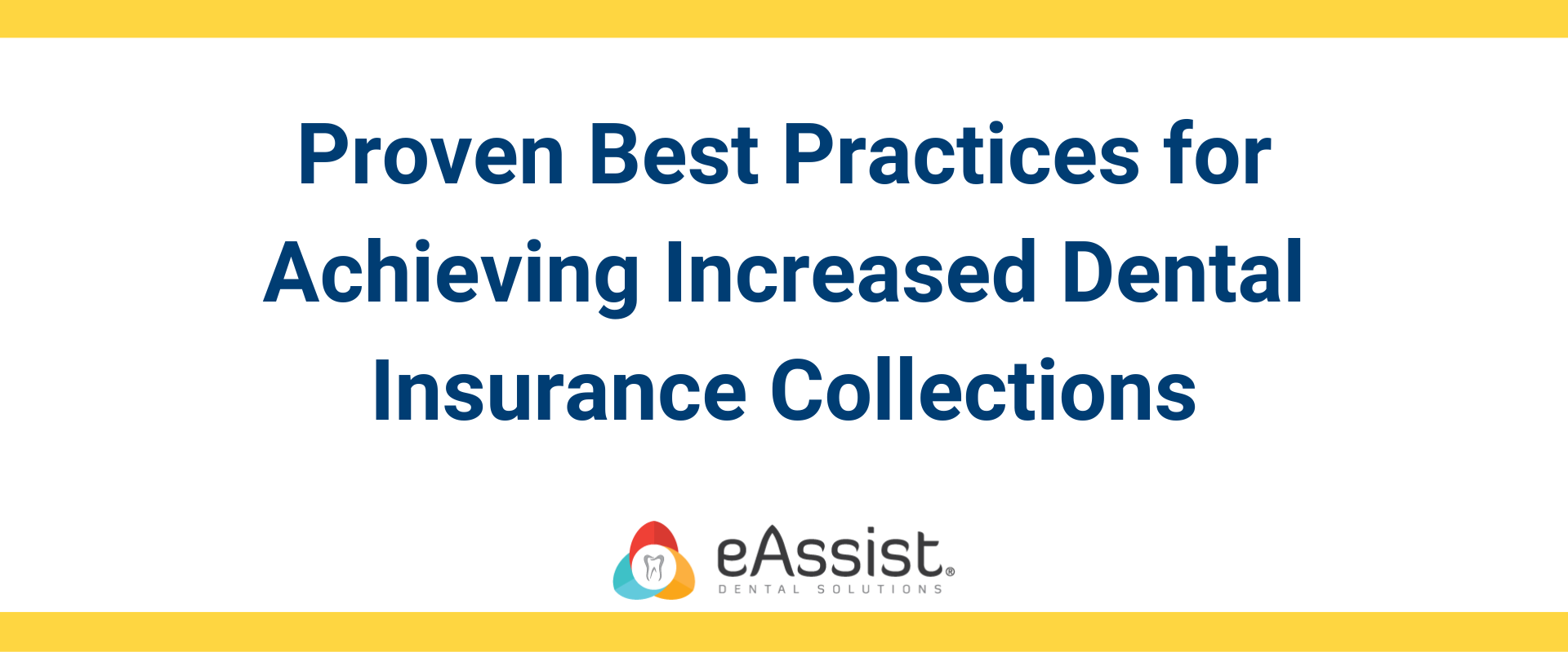 Proven Best Practices for Achieving Increased Dental Insurance Collections