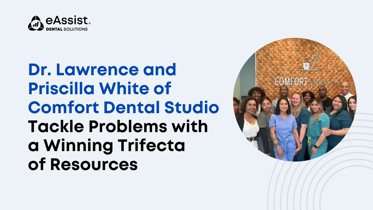 Dr. Lawrence and Priscilla White of Comfort Dental Studio Tackle Problems with a Winning Trifecta of Resources