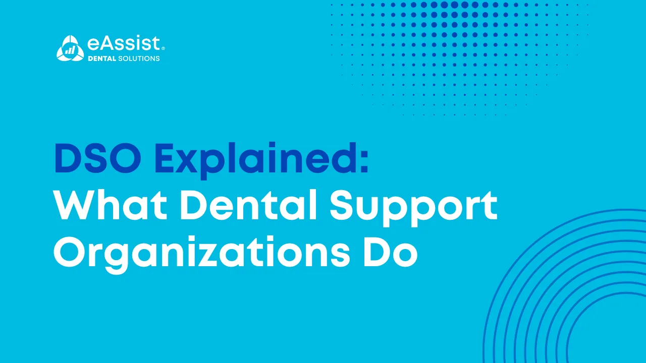 DSO Explained: What Dental Support Organizations Do