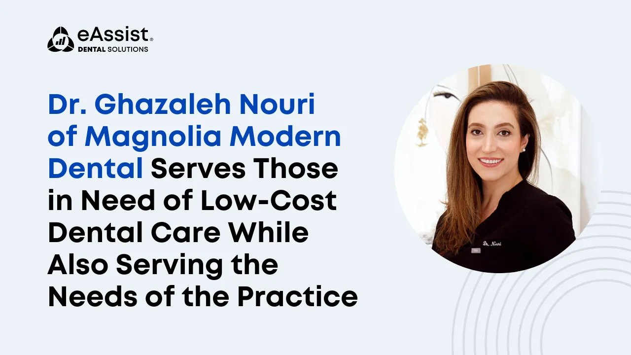Dr. Ghazaleh Nouri of Magnolia Modern Dental Serves Those in Need of Low-Cost Dental Care While Also Serving the Needs of the Practice