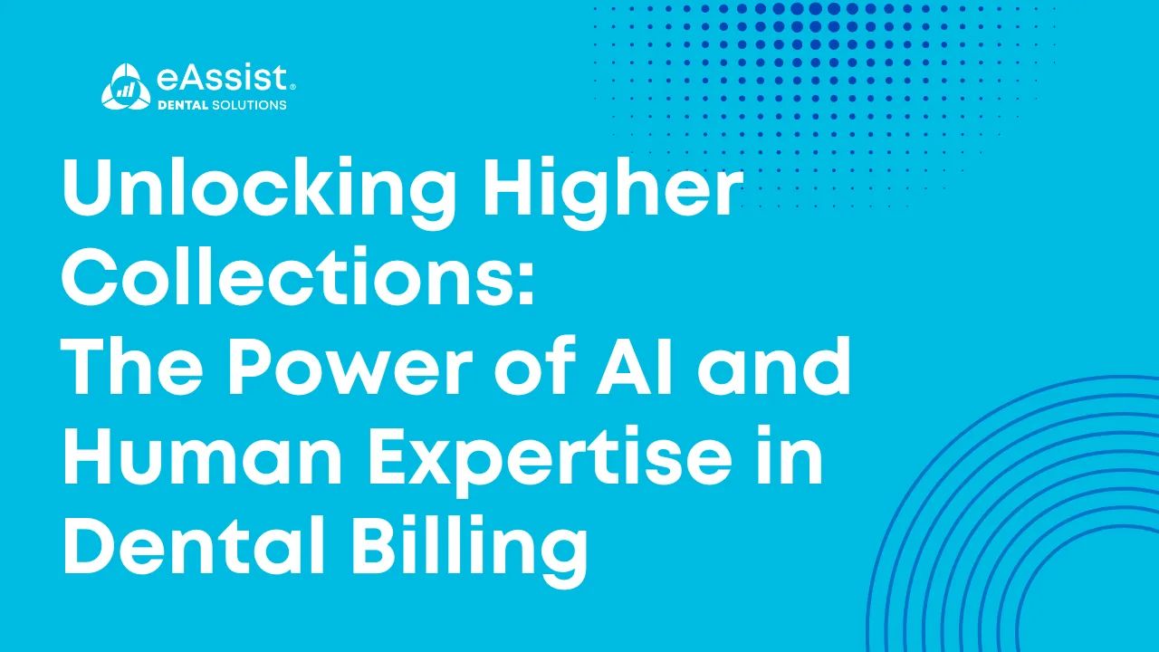 Unlocking Higher Collections: The Power of AI and Human Expertise in Dental Billing