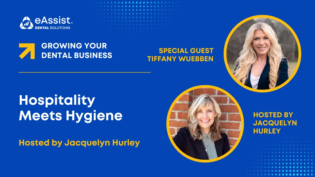 Hospitality Meets Hygiene: Building a Culture-Driven, High-Production Dental Practice