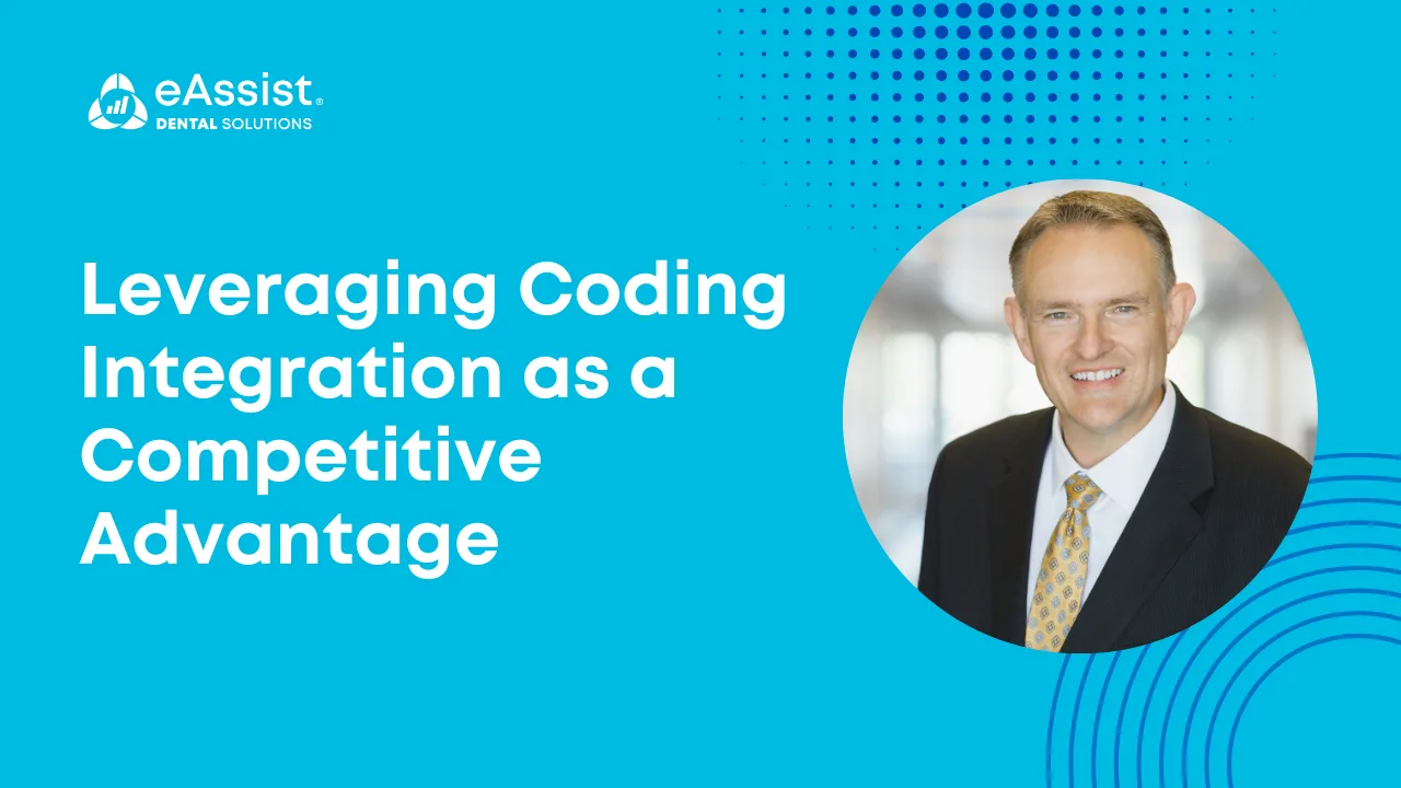 Cracking Dental Coding: Leveraging Coding Integration as a Competitive Advantage